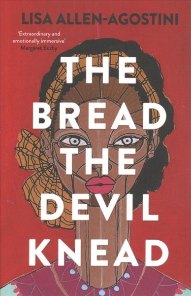 The bread the devil knead / Lisa Allen-Agostini.