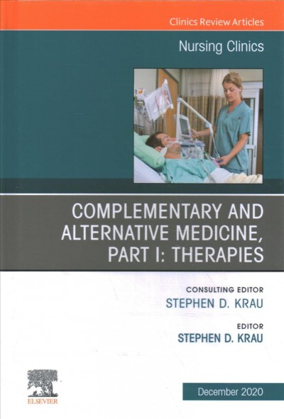 Complementary and alternative medicine. Part 1, Therapies / editor, Stephen D. Krau.