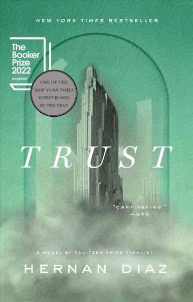 Trust : a novel / Hernan Diaz.