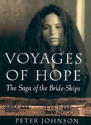 Voyages of hope : The saga of the Bride-ships.