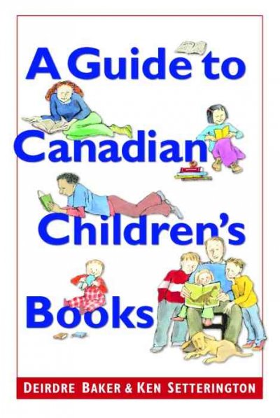 A Guide to Canadian children's books in English.