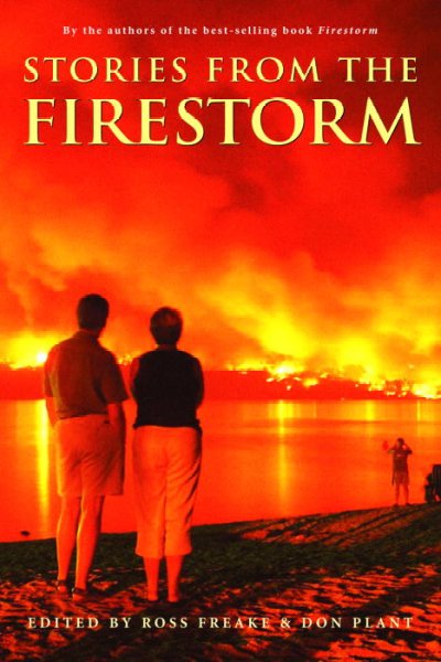 Stories from the firestorm.