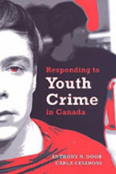 Responding to youth crime in Canada / Anthony N. Doob and Carla Cesaroni.