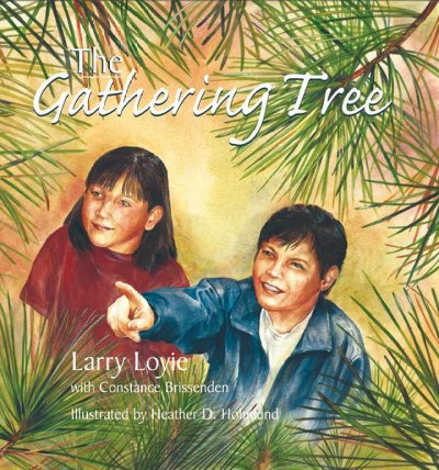 The gathering tree / Larry Loyie with Constance Brissenden ; illustrated by Heather D. Holmlund.