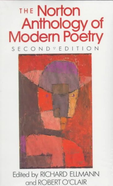 The Norton anthology of modern poetry / edited by Richard Ellmann and Robert O'Clair.