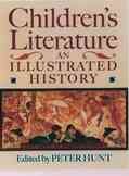Children's literature : an illustrated history / edited by Peter Hunt ; associate editors, Dennis Butts ... [et al.].