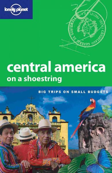 Central America on a shoestring / Robert Reid, et al.