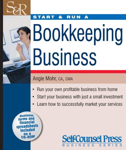Start & run a bookkeeping business / Angie Mohr.