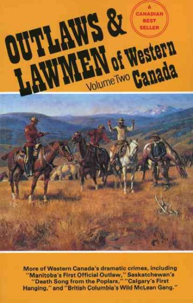 Outlaws and Lawmen of Western Canada.