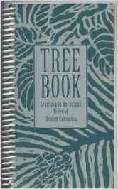 Tree book : learning to recognize trees of British Columbia / [text, Roberta Parish and Sandra Thomson].