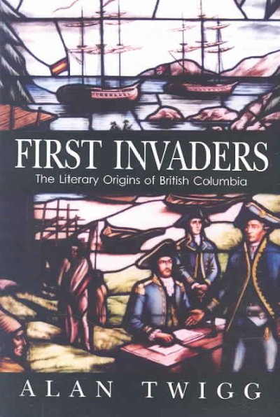 First invaders : the literary origins of British Columbia.