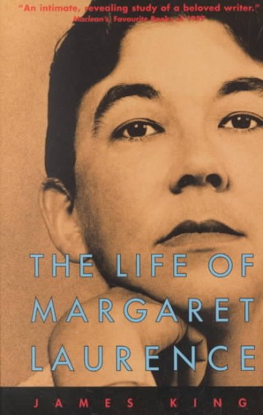 The life of Margaret Laurence / James King.