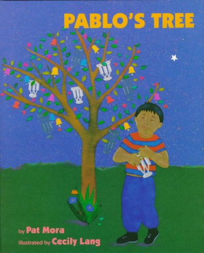 Pablo's tree / by Pat Mora ; illustrated by Cecily Lang.