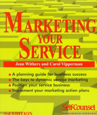 Marketing your service : a planning guide for small business / Jean Withers, Carol Vipperman.
