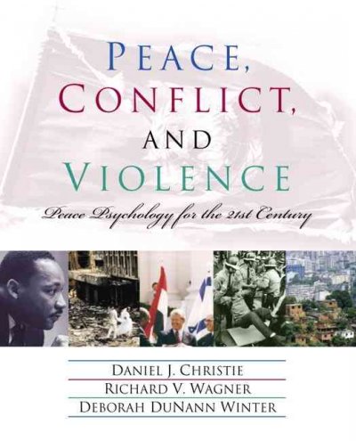 Peace, conflict, and violence : peace psychology for the 21st century / [edited by] Daniel J. Christie, Richard V. Wagner, Deborah Du Nann Winter.