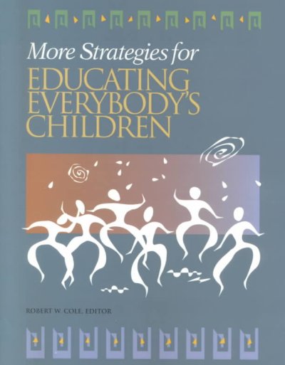 More strategies for educating everybody's children / Robert W. Cole, editor.