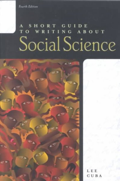 A short guide to writing about social science / Lee Cuba.