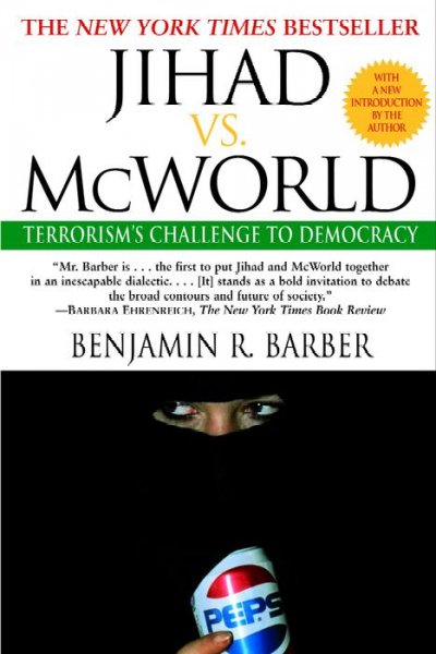 Jihad vs. McWorld / Benjamin R. Barber.