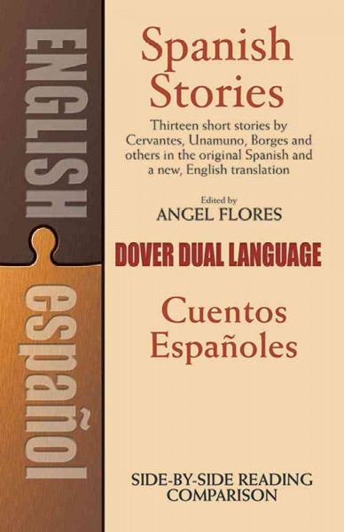 Spanish stories = Cuentos españoles : stories in the original Spanish with new English translations / edited by Angel Flores.