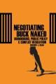Negotiating buck naked : Doukhobors, public policy, and conflict resolution  Cover Image