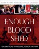 Enough blood shed : 101 solutions to violence, terror and war  Cover Image