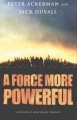 A force more powerful : a century of nonviolent conflict  Cover Image