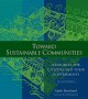Go to record Toward sustainable communities : resources for citizens an...