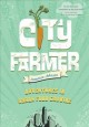 Go to record City farmer : adventures in urban food growing
