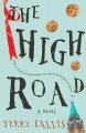 The high road : a novel  Cover Image