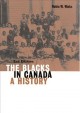 Go to record The Blacks in Canada : a history