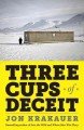 Go to record Three cups of deceit : how Greg Mortenson, humanitarian he...
