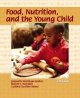 Food, nutrition, and the young child  Cover Image