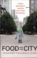 Go to record Food and the city : urban agriculture and the new food rev...