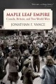 Maple leaf empire : Canada, Britain, and two world wars  Cover Image
