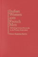 Indian women and French men : rethinking cultural encounter in the western Great Lakes  Cover Image
