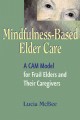 Go to record Mindfulness-based elder care : a CAM model for frail elder...