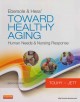 Ebersole & Hess' toward healthy aging : human needs & nursing response  Cover Image