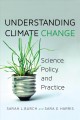 Understanding climate change : science, policy, and practice  Cover Image