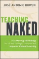 Teaching naked : how moving technology out of your college classroom will improve student learning  Cover Image