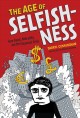 The age of selfishness : Ayn Rand, morality, and the financial crisis  Cover Image