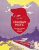 Canadian Pacific : creating a brand, building a nation  Cover Image