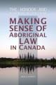 The honour and dishonour of the Crown : making sense of Aboriginal law in Canada  Cover Image
