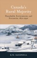 Canada's rural majority : household, environment, and economies, 1870-1940  Cover Image