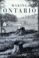 Making Ontario : agricultural colonization and landscape re-creation before the railway  Cover Image