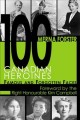 100 Canadian heroines : famous and forgotten faces  Cover Image