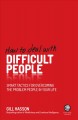 How to deal with difficult people : smart tactics for overcoming the problem people in your life  Cover Image