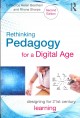 Rethinking pedagogy for a digital age : designing for 21st century learning  Cover Image