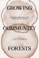 Growing community forests : practice, research, and advocacy in Canada  Cover Image