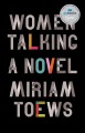 Go to record Women talking : a novel