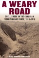 A weary road : shell shock in the Canadian Expeditionary Force, 1914-1918  Cover Image